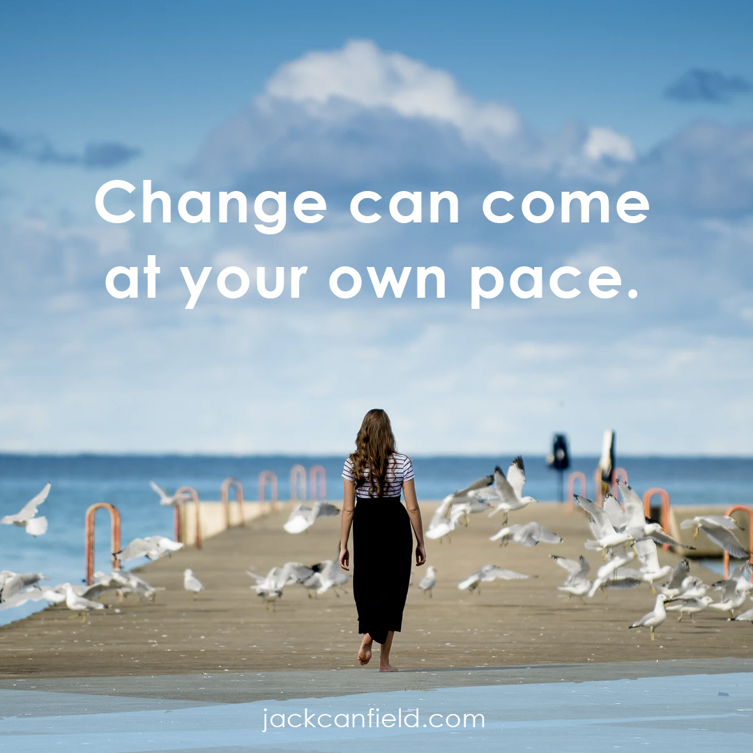 Step 8: Change at your own pace